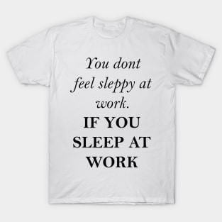 Dont work too hard T-Shirt